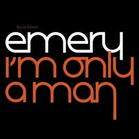 Emery - I'm Only A Man (Special Edition)