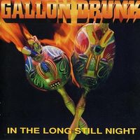 Gallon Drunk - In the Long Still Night