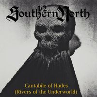 1/2 Southern North - Cantabile Of Hades (Rivers Of The Underworld)