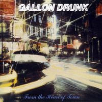 Gallon Drunk - From the Heart of Town