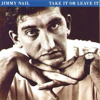 Jimmy Nail - Take It or Leave It