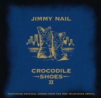 Jimmy Nail - Crocodile Shoes II
