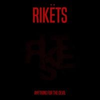 Rikets - Anything For The Devil