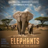 Michael Lira - Elephants: Giants Of The Desert