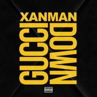 XanMan - Gucci Down