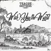 Teague Brothers Band - Wish You the World