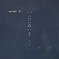 MUTEMATH - Voice In The Silence