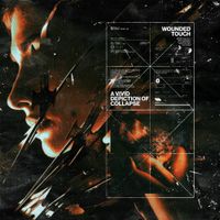 Wounded Touch - A Vivid Depiction Of Collapse