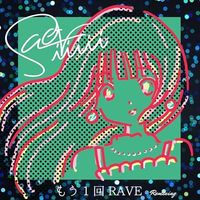 さおり凛ね [Saori Rinne] - Mou Ikkai RAVE&nbsp;(もう1回RAVE)