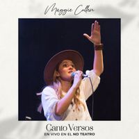 Maggie Cullen - Canto Versos (En Vivo En El ND Teatro)
