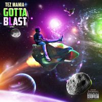 Tezmania - Gotta Blast