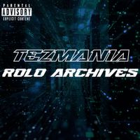 Tezmania - Rolo Archives
