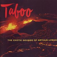 Arthur Lyman - Taboo: The Exotic Sounds of Arthur Lyman
