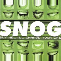 Snog - Buy Me... I'll Change Your Life