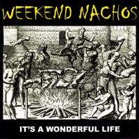 Weekend Nachos - It's A Wonderful Life