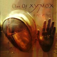 Clan of Xymox - In Love We Trust