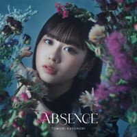 楠木 ともり [Tomori Kusunoki] - ABSENCE