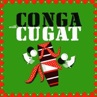 Xavier Cugat - Conga with Cugat