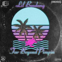 Lil Boodang - Far Beyond Pimpin&rsquo;