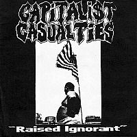 Capitalist Casualties - Raised Ignorant