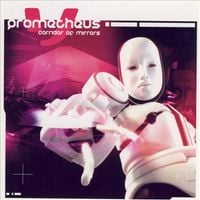 Prometheus - Corridor of Mirrors