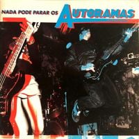 Autoramas - Nada Pode Parar Os Autoramas