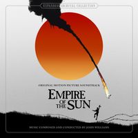 John Williams - Empire Of The Sun (Expanded Archival Collection)