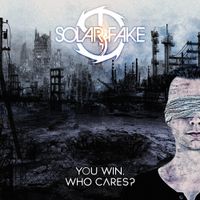 Solar Fake - You Win Who Cares
