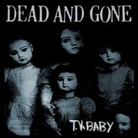 Dead & Gone - T.V. Baby