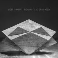 Lazer Diamond - Highland Park Grind Mecca