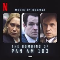 Mogwai - The Bombing Of Pan Am 103