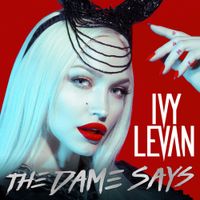 Ivy Levan - The Dame Says