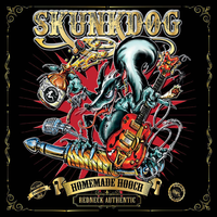 SkunkDog - Homemade Hooch::Redneck Authentic