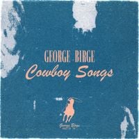 George Birge - Cowboy Songs