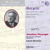 Jonathan Plowright - R&oacute;życki: Piano Concerto No 1, Op 43; Piano Concerto No 2; Ballade, Op 18