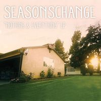 Seasons Change - Nothing & Everything