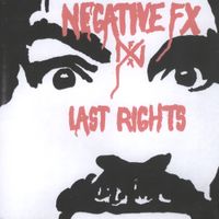 Negative FX - Negative FX & Last Rights