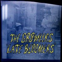 The Growlers - Late Bloomers
