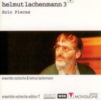 Ensemble Recherche - Helmut Lachenmann 3: Solo Pieces