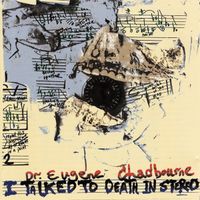 Eugene Chadbourne - I Talked To Death In Stereo