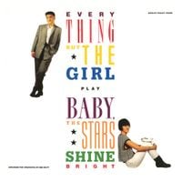 Everything But the Girl - Baby, The Stars Shine Bright