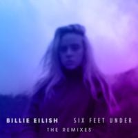 Billie Eilish - Six Feet Under (The Remixes)