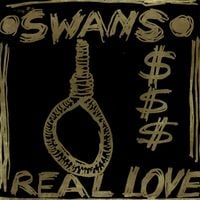 Swans - Real Love