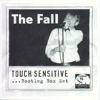 The Fall - Touch Sensitive ... Bootleg Box Set