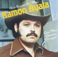Ram&oacute;n Ayala Y Sus Bravos Del Norte - Que Suerte La M&iacute;a