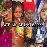 Aliyah's Interlude - WTF MY DRINK @?