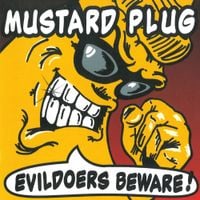 Mustard Plug - Evildoers Beware!