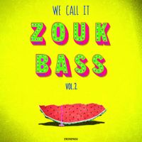 Various Artists - We Call It Zouk Bass Vol. 2