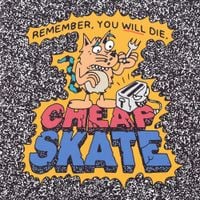 CHEAP-SKATE - REMEMBER YOU WILL DIE