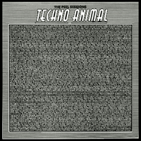 Techno Animal - The Peel Sessions